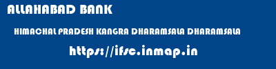 ALLAHABAD BANK  HIMACHAL PRADESH KANGRA DHARAMSALA DHARAMSALA  ifsc code